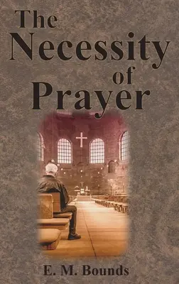 La nécessité de la prière - The Necessity of Prayer