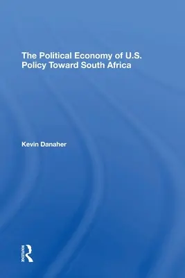 L'économie politique de la politique américaine à l'égard de l'Afrique du Sud - The Political Economy of U.S. Policy Toward South Africa