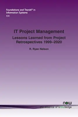 La gestion des projets informatiques : Leçons tirées des rétrospectives de projets 1999-2020 - It Project Management: Lessons Learned from Project Retrospectives 1999-2020