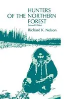 Chasseurs de la forêt septentrionale : Conceptions pour la survie chez les Kutchin de l'Alaska - Hunters of the Northern Forest: Designs for Survival Among the Alaskan Kutchin