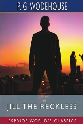 Jill la téméraire (Esprios Classics) - Jill the Reckless (Esprios Classics)