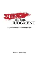 La miséricorde avant le jugement : L'invitation à l'intercession - Mercy Before Judgment: The Invitation to Intercession