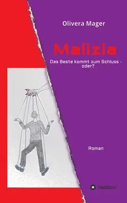 Malizia - Das Beste kommt zum Schluss - oder ? - Malizia - Das Beste kommt zum Schluss - oder?