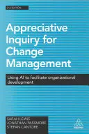 Appreciative Inquiry pour la gestion du changement : L'utilisation de l'intelligence artificielle pour faciliter le développement organisationnel - Appreciative Inquiry for Change Management: Using AI to Facilitate Organizational Development