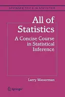 Toutes les statistiques : Un cours concis d'inférence statistique - All of Statistics: A Concise Course in Statistical Inference