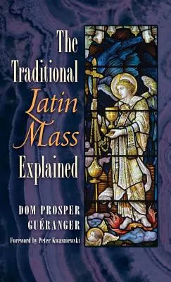 La messe traditionnelle en latin expliquée - The Traditional Latin Mass Explained