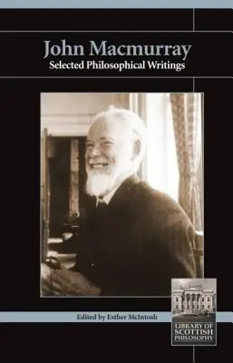 John Macmurray : Sélection d'écrits philosophiques - John Macmurray: Selected Philosophical Writings