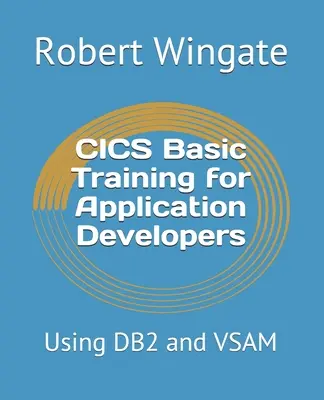 Formation de base CICS pour les développeurs d'applications : Utilisation de DB2 et VSAM - CICS Basic Training for Application Developers: Using DB2 and VSAM