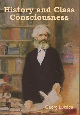 Histoire et conscience de classe - History and Class Consciousness