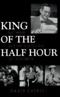 Le roi de la demi-heure : Nat Hiken et l'âge d'or de la comédie télévisée - King of the Half Hour: Nat Hiken and the Golden Age of TV Comedy