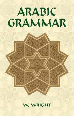 Grammaire arabe : deux volumes reliés en un seul - Arabic Grammar: Two Volumes Bound as One