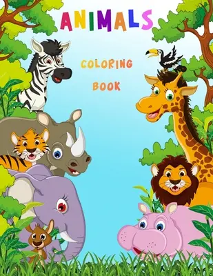 Livre de coloriage sur les animaux : Cahier d'activités pour les enfants - Animals Coloring Book: Activity Book for Kids