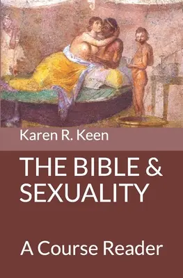 La Bible et la sexualité : Un cours de lecture - The Bible and Sexuality: A Course Reader