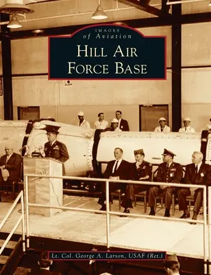 Base aérienne de Hill (Larson Usaf (Ret ). Lt Col George a.) - Hill Air Force Base (Larson Usaf (Ret ). Lt Col George a.)