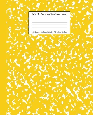 Cahier de Composition Marbre College Ruled : Cahier de Marbre Jaune, Fournitures Scolaires, Cahiers pour l'Ecole - Marble Composition Notebook College Ruled: Yellow Marble Notebooks, School Supplies, Notebooks for School