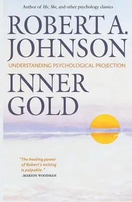 L'or intérieur : Comprendre la projection psychologique - Inner Gold: Understanding Psychological Projection