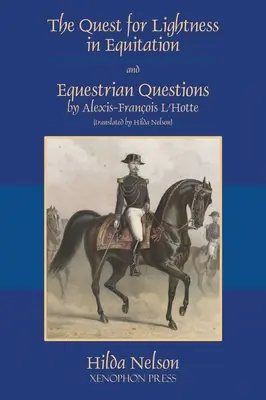 La quête de la légèreté en équitation et les questions équestres (traduction) - The Quest for Lightness in Equitation and Equestrian Questions (translation)