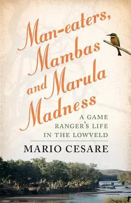 Mangeurs d'hommes, Mambas et folie du Marula - Man-eaters, Mambas and Marula Madness