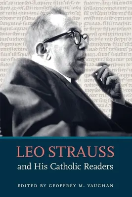 Leo Strauss et ses lecteurs catholiques - Leo Strauss and His Catholic Readers