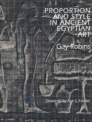 Proportion et style dans l'art égyptien ancien - Proportion and Style in Ancient Egyptian Art