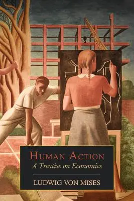 L'action humaine : Un traité d'économie - Human Action: A Treatise on Economics