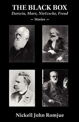 La boîte noire : Darwin, Marx, Nietzsche, Freud - Histoires - The Black Box: Darwin, Marx, Nietzsche, Freud--Stories