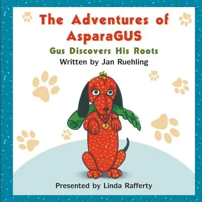 Les aventures d'AsparaGUS : Gus découvre ses racines - The Adventures of AsparaGUS: Gus Discovers His Roots