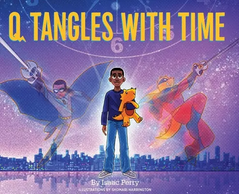 Q s'embrouille avec le temps : série Super-Q, livre 2 - Q Tangles With Time: Super-Q Series, Book 2