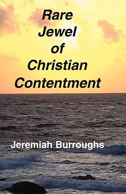 Le rare joyau du contentement chrétien - Rare Jewel of Christian Contentment