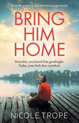 Bring Him Home (Ramenez-le à la maison) : Un page-turner totalement captivant et émotionnel - Bring Him Home: A totally gripping and emotional page-turner