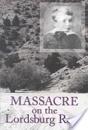 Massacre sur la route de Lordsburg, 15 : Une tragédie des guerres apaches - Massacre on the Lordsburg Road, 15: A Tragedy of the Apache Wars