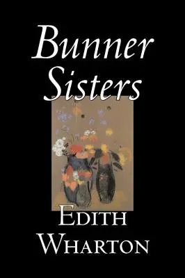 Bunner Sisters par Edith Wharton, Fiction, Classique, Fantaisie, Horreur - Bunner Sisters by Edith Wharton, Fiction, Classics, Fantasy, Horror