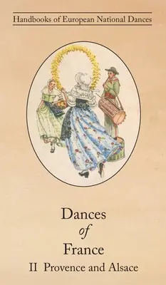 Danses de France II - Provence et Alsace - Dances of France II - Provence and Alsace