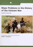 Les grands problèmes de l'histoire de la guerre du Viêt Nam : documents et essais - Major Problems in the History of the Vietnam War: Documents and Essays