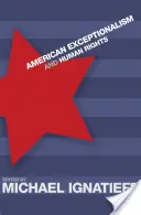 L'exceptionnalisme américain et les droits de l'homme - American Exceptionalism and Human Rights