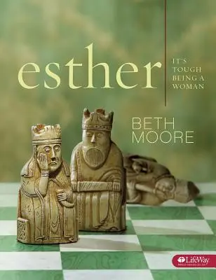 Esther - Livre d'étude biblique : C'est dur d'être une femme - Esther - Bible Study Book: It's Tough Being a Woman