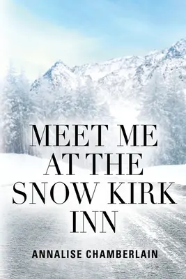 Rendez-vous à l'auberge Snow Kirk - Meet Me At The Snow Kirk Inn