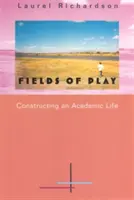 Champs de jeu : Construire une vie académique - Fields of Play: Constructing an Academic Life