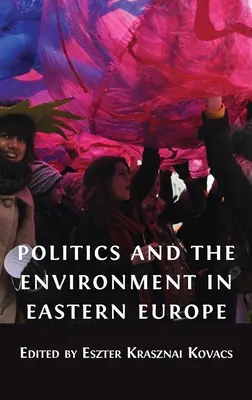 Politique et environnement en Europe de l'Est - Politics and the Environment in Eastern Europe