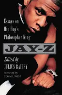 Jay-Z : Essais sur le roi philosophe du hip-hop - Jay-Z: Essays on Hip Hop's Philosopher King