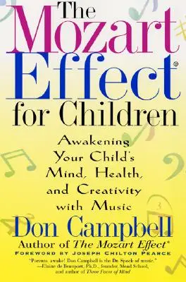 L'effet Mozart pour les enfants : Éveiller l'esprit, la santé et la créativité de votre enfant grâce à la musique - The Mozart Effect for Children: Awakening Your Child's Mind, Health, and Creativity with Music