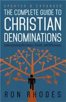 Le guide complet des dénominations chrétiennes : Comprendre l'histoire, les croyances et les différences - The Complete Guide to Christian Denominations: Understanding the History, Beliefs, and Differences