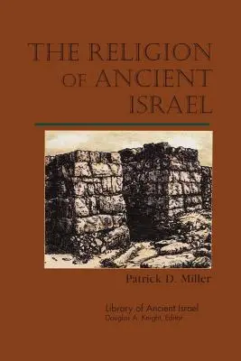 La religion de l'ancien Israël - The Religion of Ancient Israel