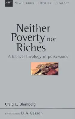 Ni pauvreté ni richesse : Une théologie biblique de la possession - Neither Poverty Nor Riches: A Biblical Theology of Possessions