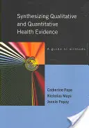 Synthèse de la recherche qualitative et quantitative en santé : Un guide des méthodes - Synthesizing Qualitative and Quantitative Health Research: A Guide to Methods
