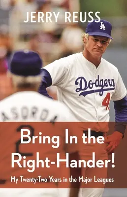 Faites entrer le droitier ! Mes vingt-deux années dans les ligues majeures - Bring in the Right-Hander!: My Twenty-Two Years in the Major Leagues