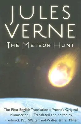 La Chasse au météore : la première traduction anglaise du manuscrit original de Verne - The Meteor Hunt: The First English Translation of Verne's Original Manuscript