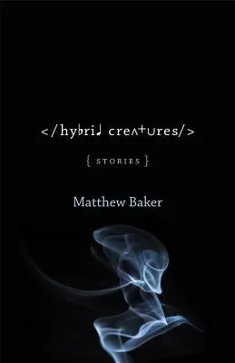 Créatures hybrides : Histoires - Hybrid Creatures: Stories