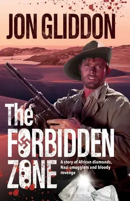 La zone interdite : Une histoire de diamants africains, de contrebandiers nazis et de vengeance sanglante - The Forbidden Zone: A story of African diamonds, Nazi smugglers and bloody revenge