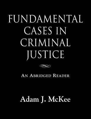 Les affaires fondamentales de la justice pénale - Fundamental Cases in Criminal Justice